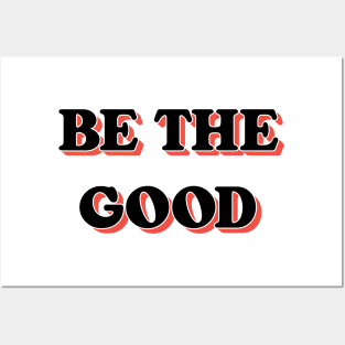 Be The Good V2 Posters and Art